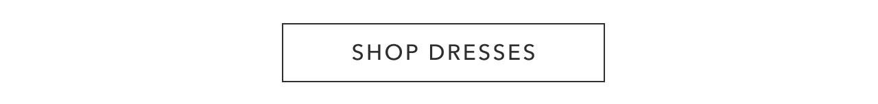 SHOP DRESSES