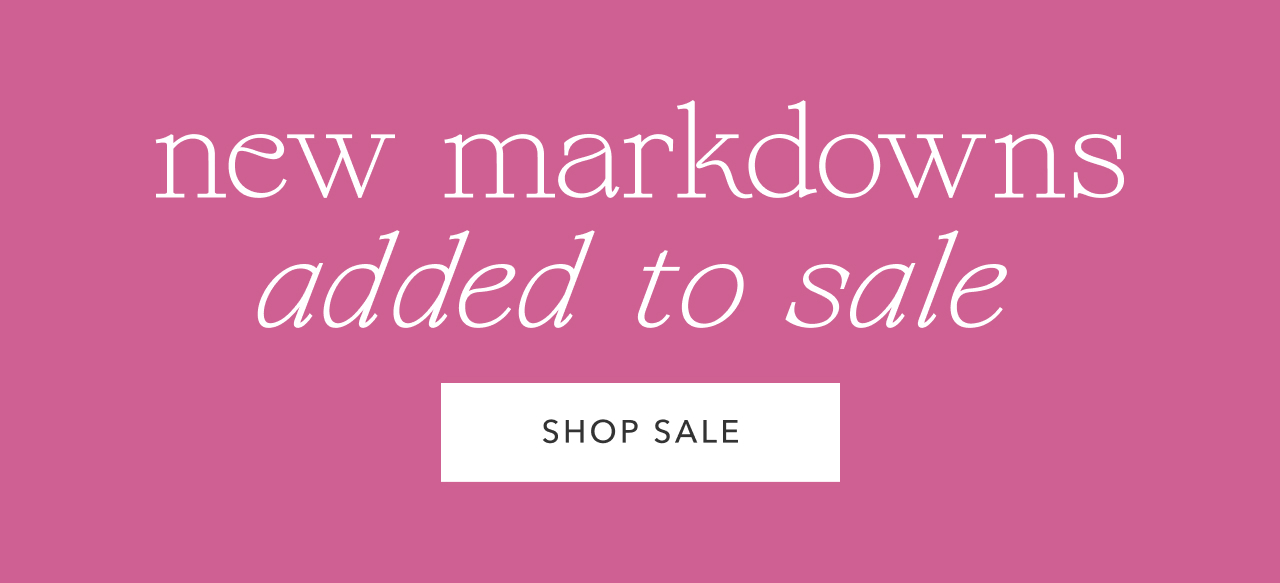 NEW MARKDOWNS ADDED TO SALE