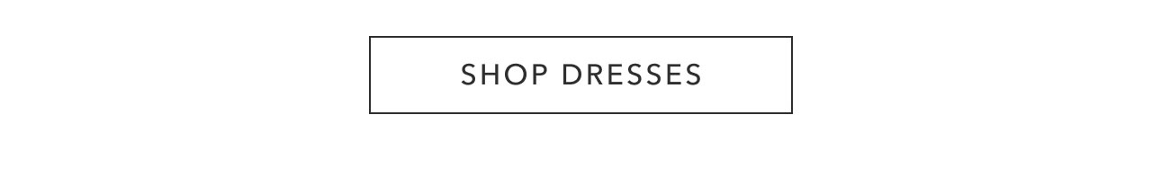 SHOP DRESSES