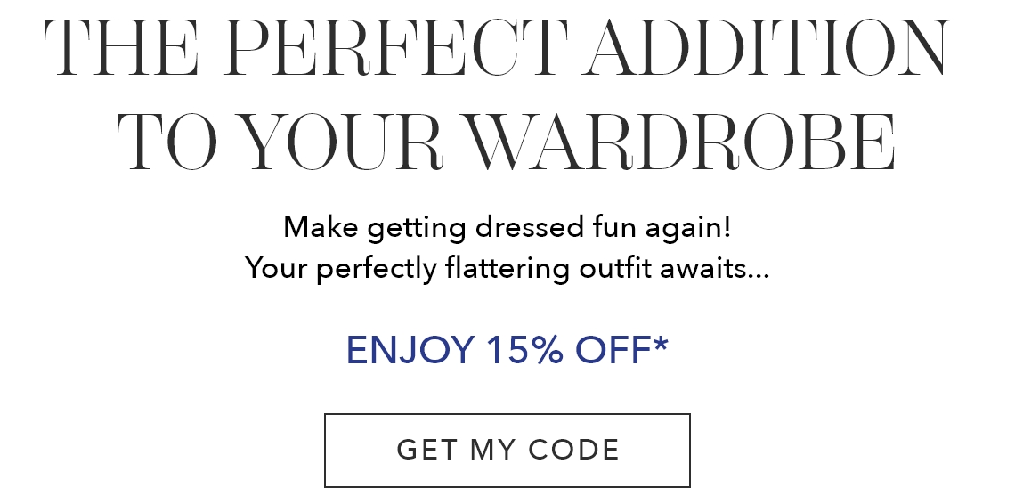 The Perfect Addition To Your Wardrobe | Make getting dressed fun again! Your perfectly flattering outfit awaits...Enjoy 15% Off* Get My Code