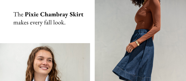 The pixi Chambray Skirt makes every fall look.