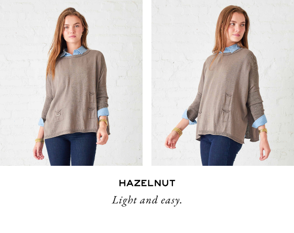 Hazelnut - Light and easy.