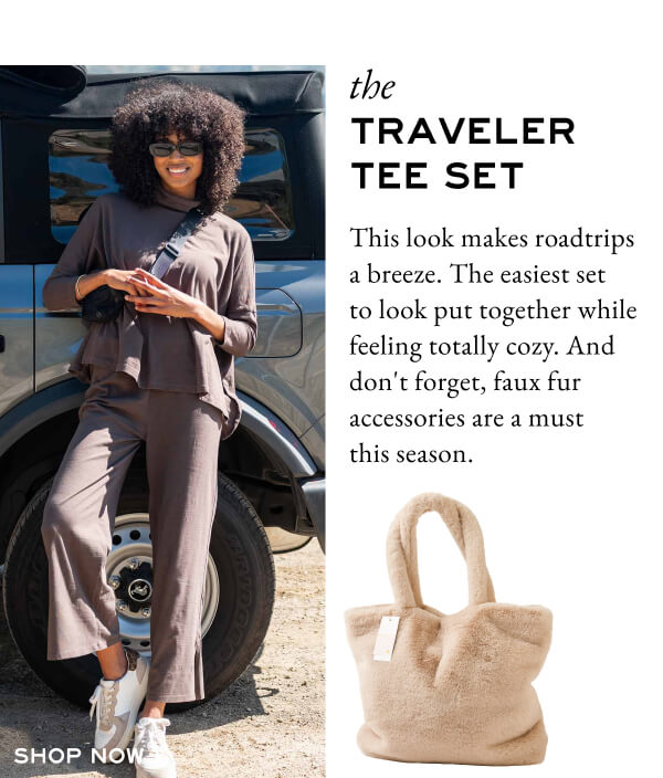 The Traveler Tee Set - Paragraph about how the traveler tee set is the easiest outfit to put together and feel cozy and a suggestion to pair it with faux fur accessories this season. - Image of woman wearing a brown turtleneck tee and matching pants.