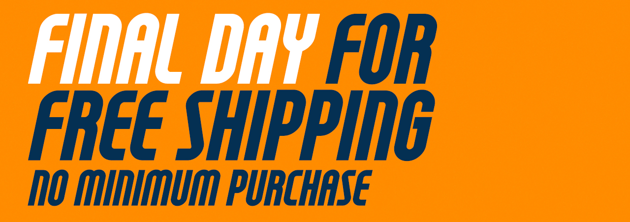 Final Day for FREE SHIPPING Site Wide