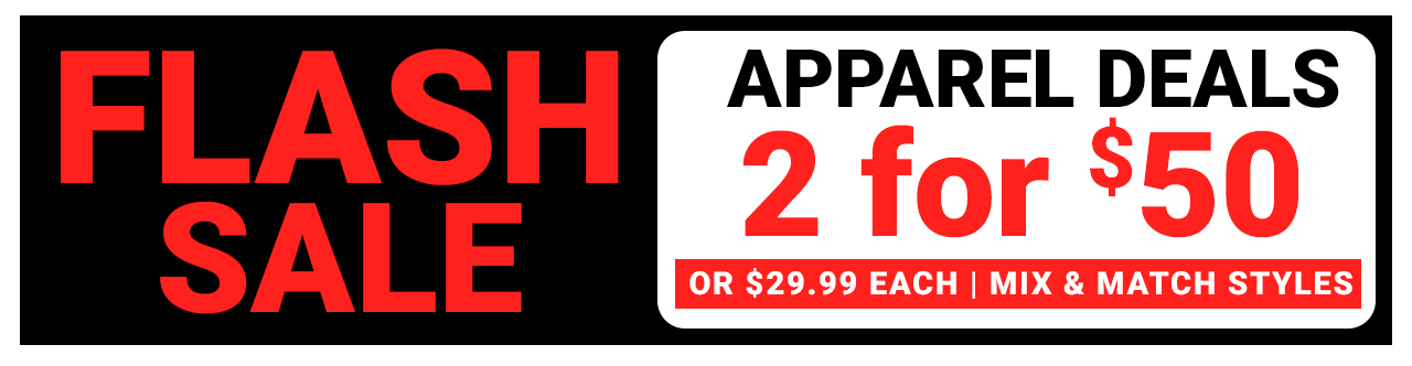 Flash Sale | 2 for $50 Apparel Deals