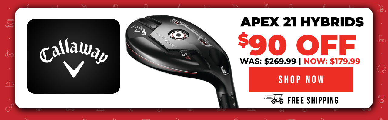 Callaway Apex 21 Hybrids | $90 OFF