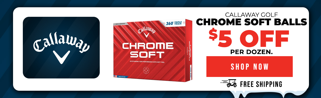 Callaway Chrome Soft Holiday Savings