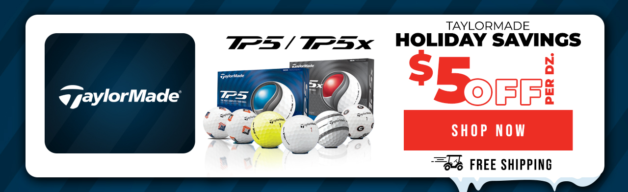 TaylorMade Holiday Savings on Tp5/TP5x