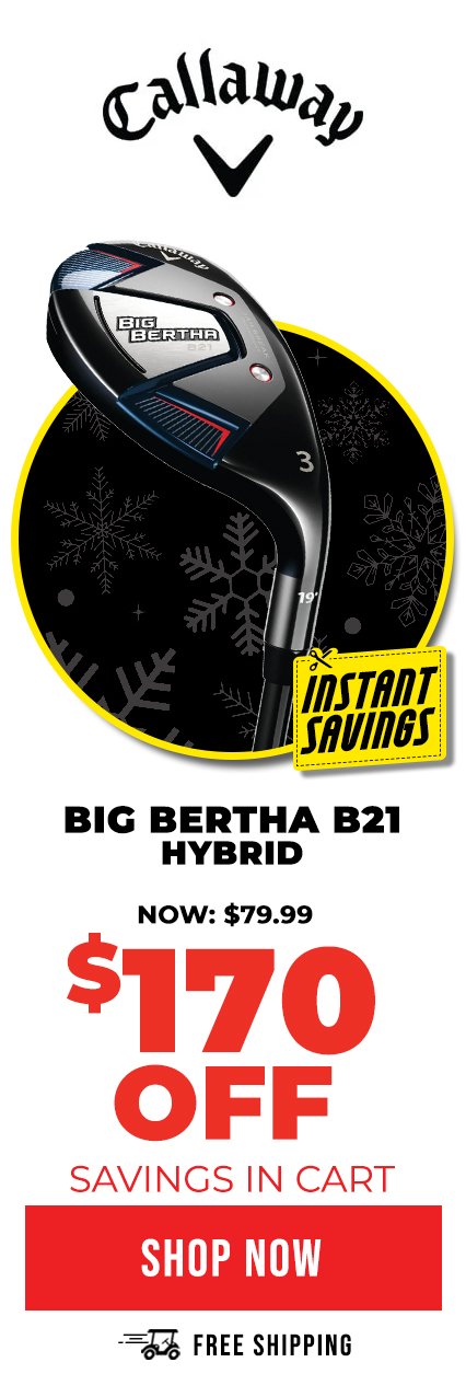 Callaway Big Bertha B21 Hybrid | ON SALE