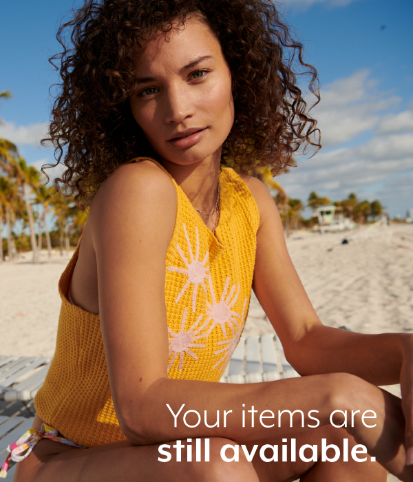 Your items are still available.