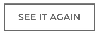 SEE IT AGAIN