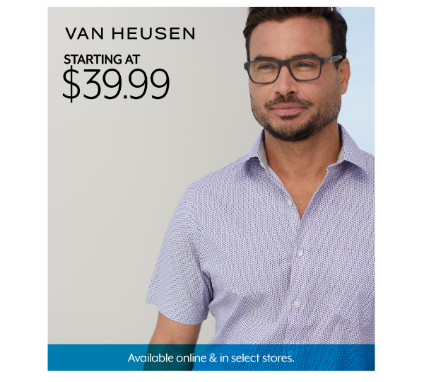 Van Heusen starting at $39.99