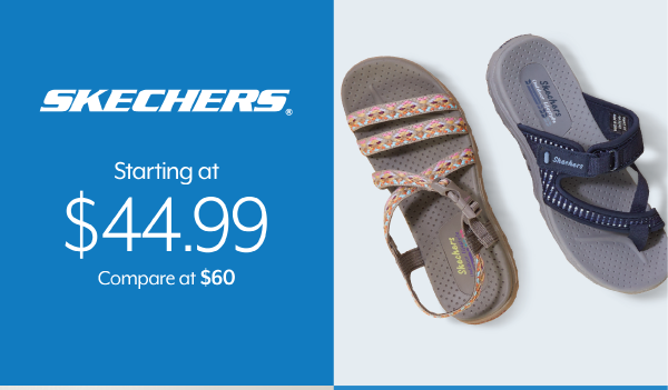 Skechers starting at 44.99