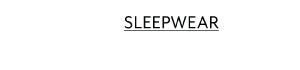 Sleepwear