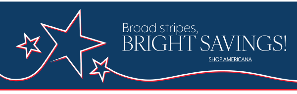 Broad stripes, bright savings!