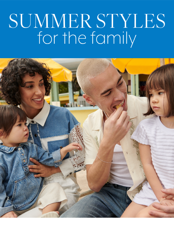 Summer styles for the family