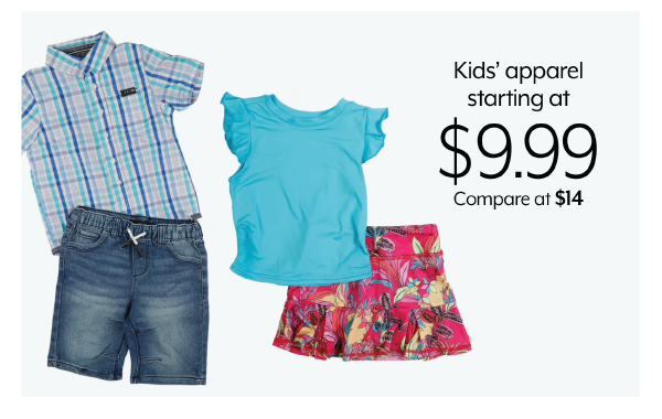Kids' apparel starting at 9.99