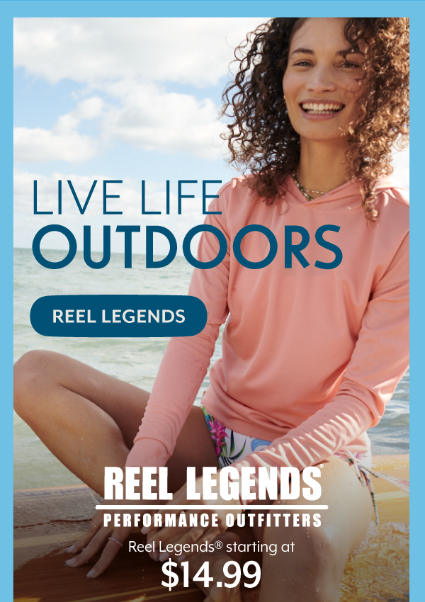 Live Life Outdoors - Shop Reel Legends