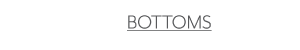 Bottoms