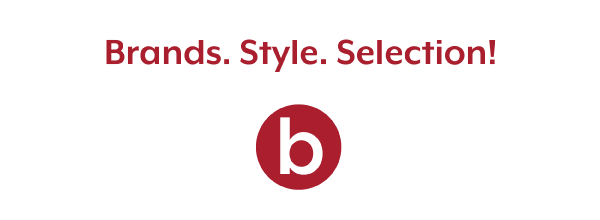 Brands. Style. Selection!