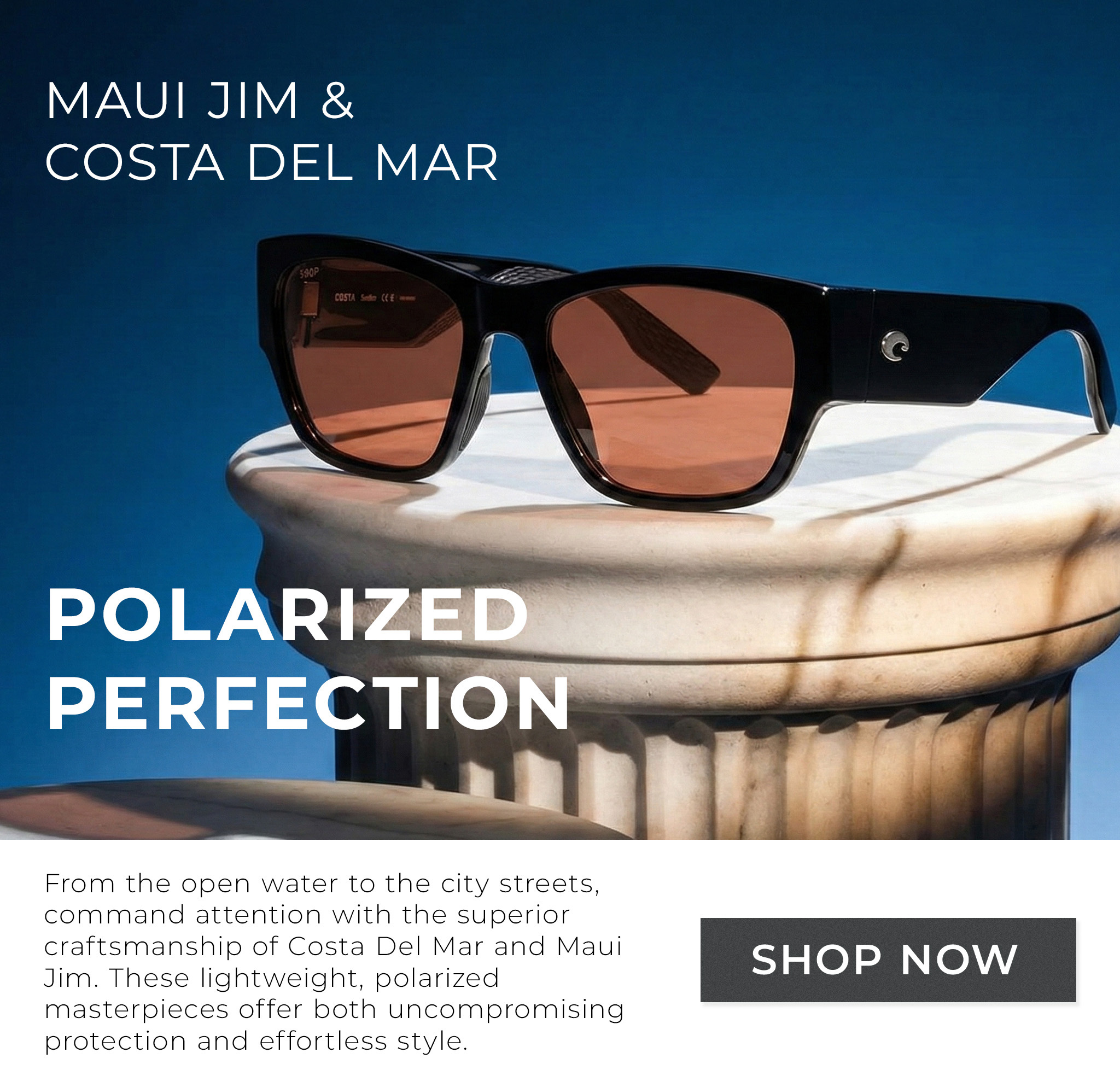 MAUI JIM & COSTA DEL MAR SUNGLASSES
