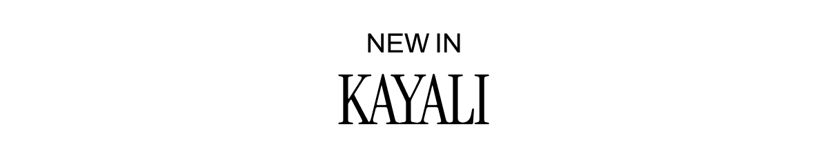 NEW IN KAYALI