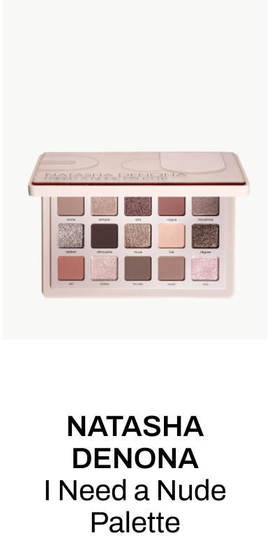NATASHA DENONA I NEED A NUDE PALETTE