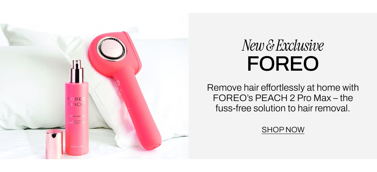 NEW & EXCLUSIVE FOREO