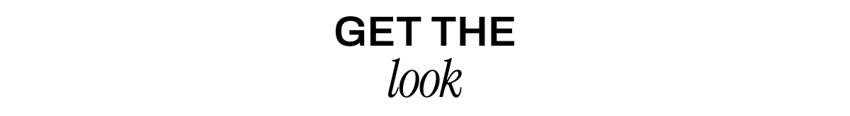 Get the look