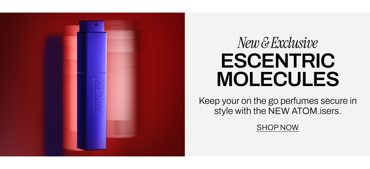 NEW & EXCLUSIVE Escentric Molecules