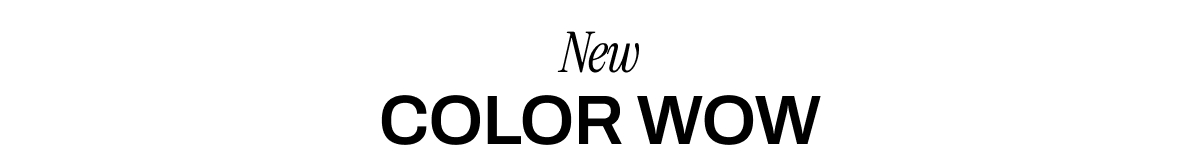 NEW COLOR WOW