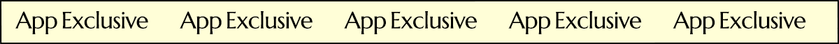 APP EXCLUSIVE