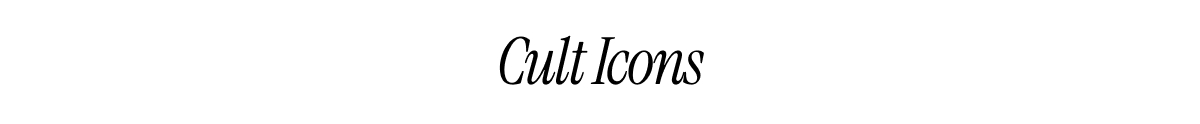 CULT ICONS