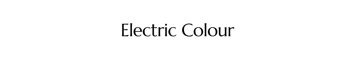 ELECTRIC COLOUR