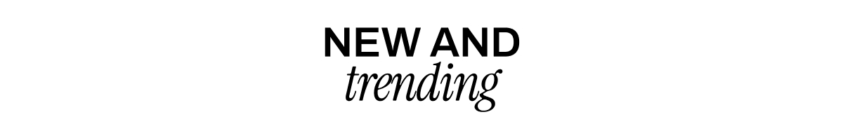 NEW AND TRENDING