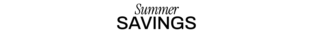 SUMMER SAVINGS