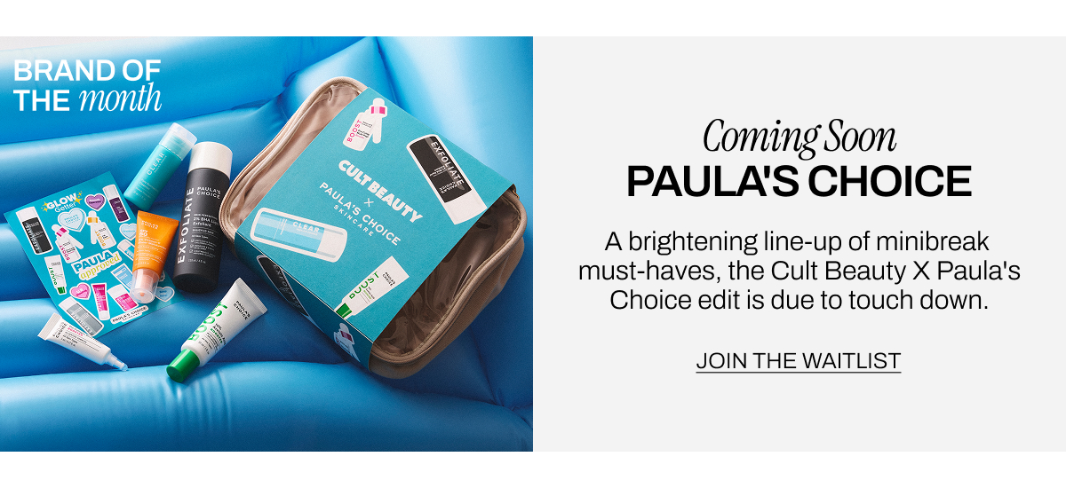 COMING SOON PAULA'S CHOICE