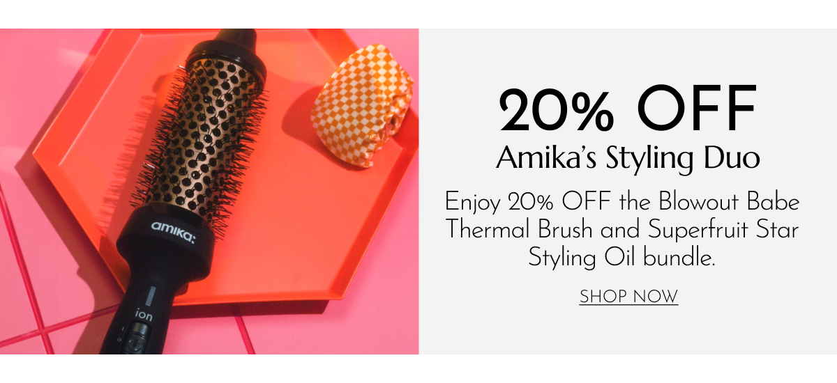20% OFF AMIKA'S STYLING DUO