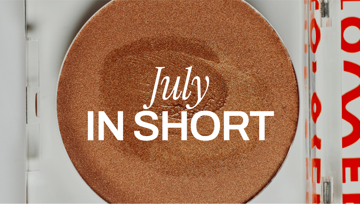 JULY IN SHORT
