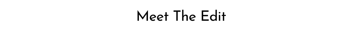 MEET THE EDIT