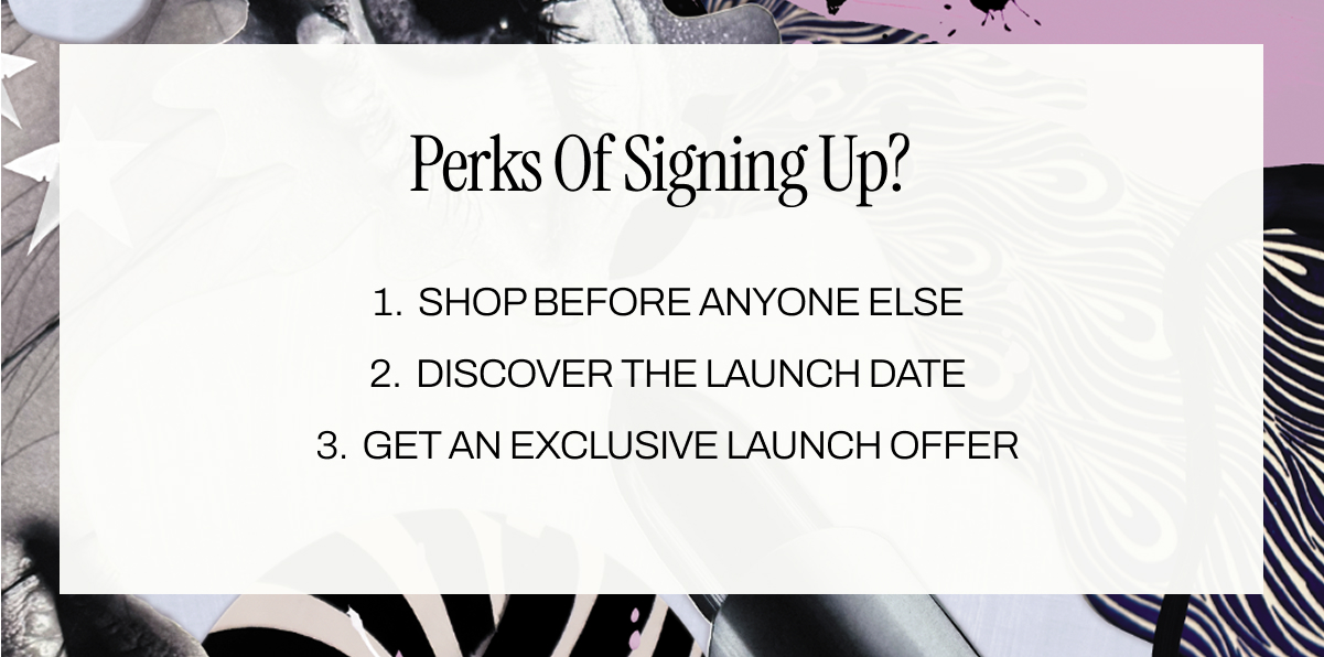 PERKS OF SIGNING UP?