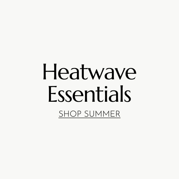 HEATWAVE ESSENTIALS