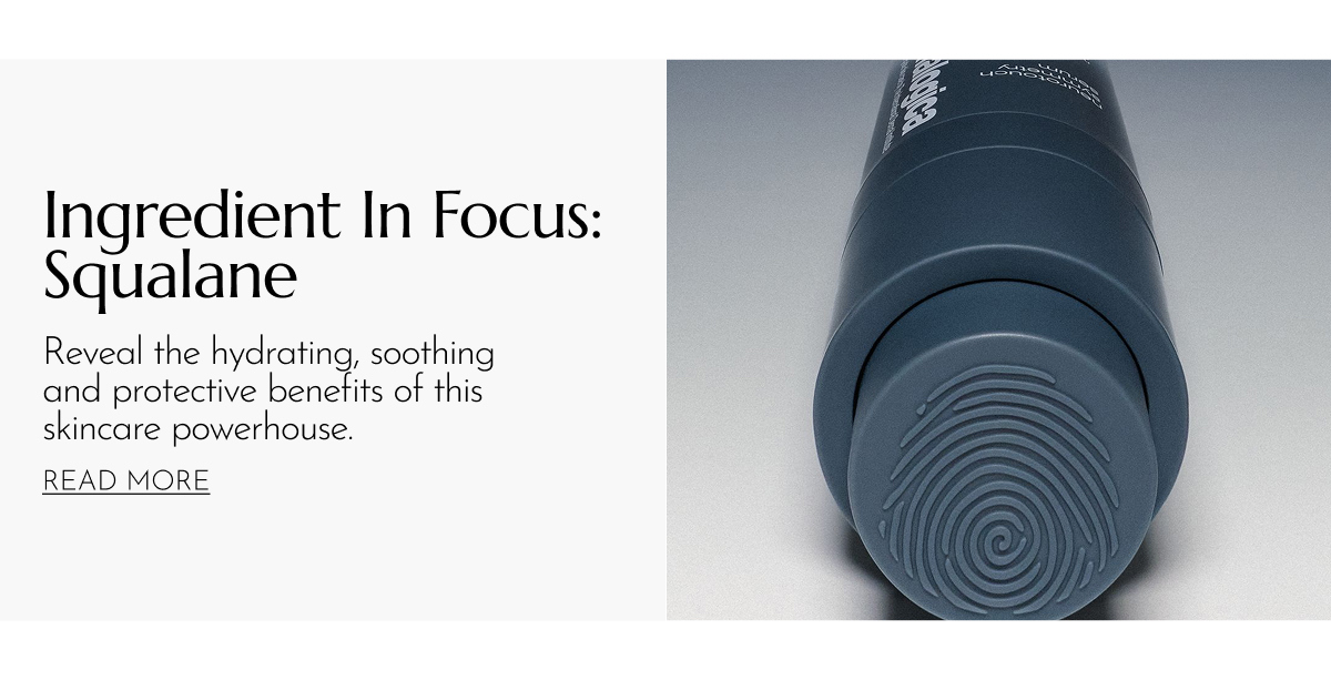 INGREDIENT IN FOCUS: SQUALANE