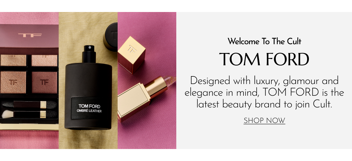 WELCOME TO THE CULT TOM FORD