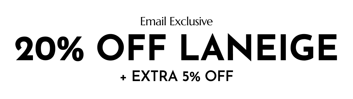 20% OFF LANEIGE + EXTRA 5% OFF