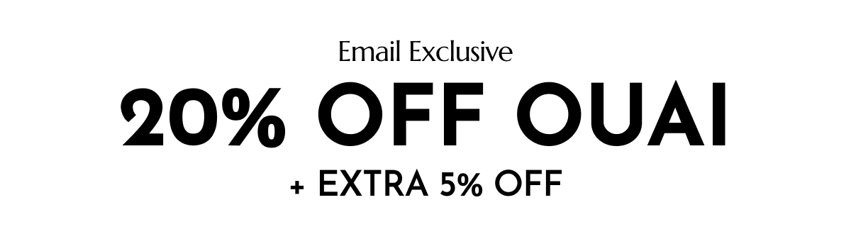 20% OFF OUAI + EXTRA 5% OFF