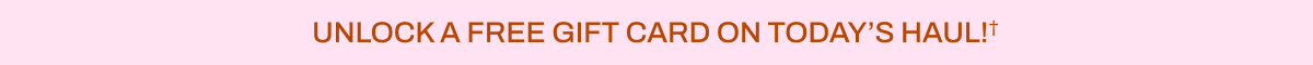 UNLOCK A FREE GIFT CARD