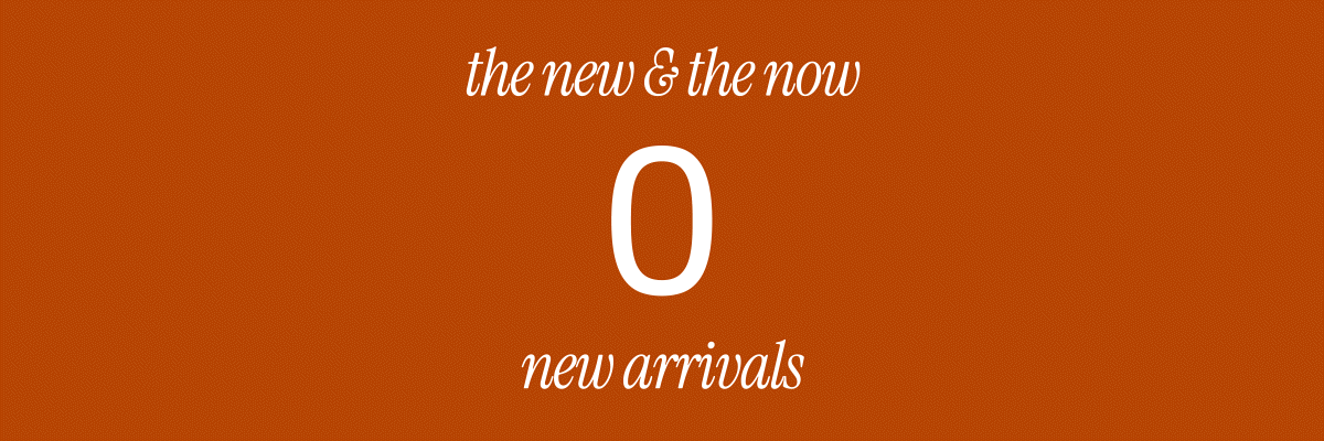 NEW ARRIVALS