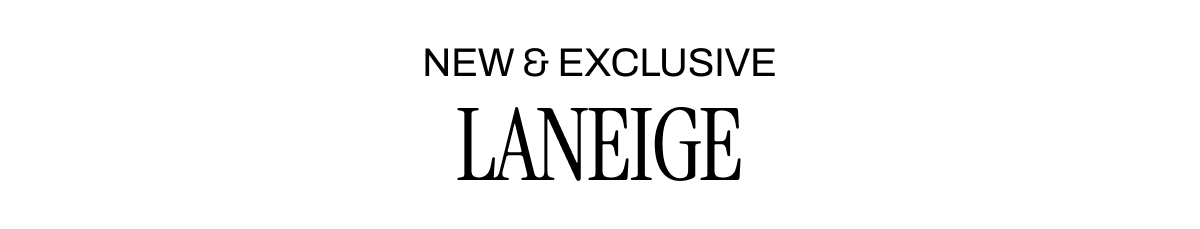 NEW & EXCUSIVE LANEIGE