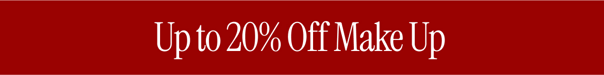 UP TO 20% OFF MAKEUP